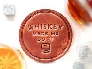whiskey made me do it funny stocking stuffer idea for men leather coaster for bourbon lover